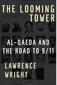 Reviewing Lawrence Wright’s “The Looming Tower: Al-Qaeda and the Road to 9/11”