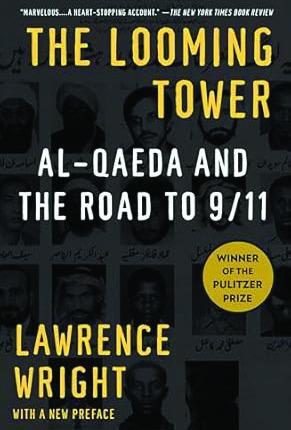 Reviewing Lawrence Wright’s “The Looming Tower: Al-Qaeda and the Road to 9/11”