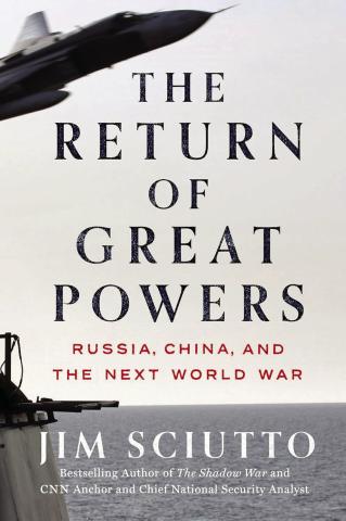 Reviewing “The Return of Great Powers: Russia, China and The Next World War”