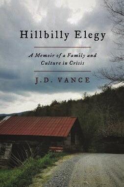 Reviewing Vance’s “Hillbilly Elegy: A Memoir of a Family and Culture in Crisis”